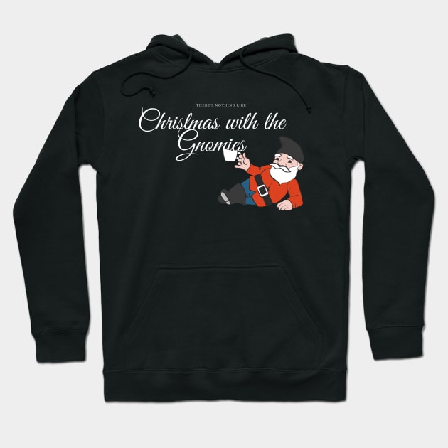 Nothing like Christmas with the Gnomies funny christmas gnomies pun Hoodie by Fafi